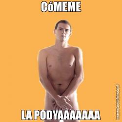CóMEME LA PODYAAAAAAA