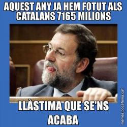 AQUEST ANY JA HEM FOTUT ALS CATALANS 7165 MILIONS LLÀSTIMA QUE SE'NS ACABA