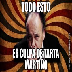 TODO ESTO ES CULPA DE TARTA MARTIÑO