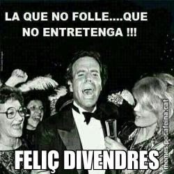 FELIÇ DIVENDRES