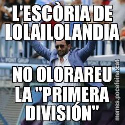 L'ESCÒRIA DE LOLAILOLANDIA NO OLORAREU LA "PRIMERA DIVISIÓN"