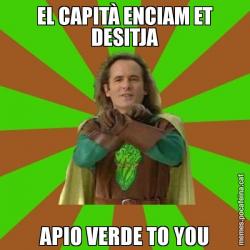 EL CAPITÀ ENCIAM ET DESITJA APIO VERDE TO YOU