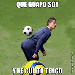 QUE GUAPO SOY Y KE CULITO TENGO
