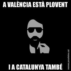 A VALÈNCIA ESTÀ PLOVENT I A CATALUNYA TAMBÉ