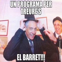 UN PROGRAMA PER TREURE'S EL BARRET!!!