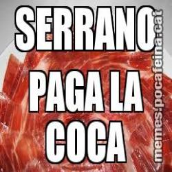 SERRANO PAGA LA COCA