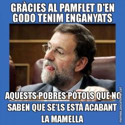 GRÀCIES AL PAMFLET D'EN GODO TENIM ENGANYATS  AQUESTS POBRES PÒTOLS QUE NO SABEN QUE SE'LS ESTÀ ACABANT LA MAMELLA