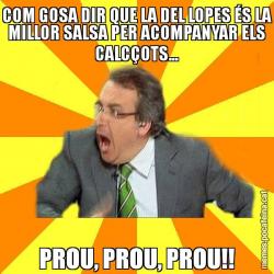 COM GOSA DIR QUE LA DEL LOPES ÉS LA MILLOR SALSA PER ACOMPANYAR ELS CALCÇOTS... PROU, PROU, PROU!!