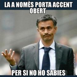 LA A NOMÈS PORTA ACCENT OBERT  PER SI NO HO SABIES