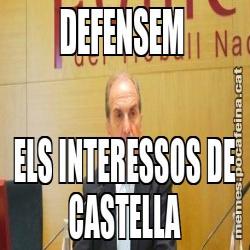 DEFENSEM  ELS INTERESSOS DE CASTELLA