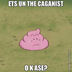 ETS UN THE CAGANIST O K ASE?