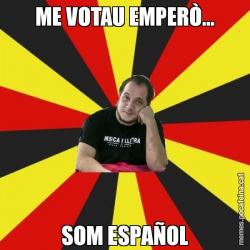 ME VOTAU EMPERÒ... SOM ESPAÑOL