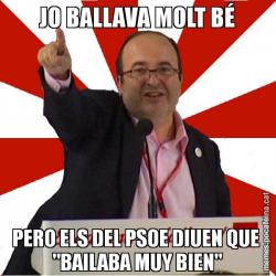JO BALLAVA MOLT BÉ PERO ELS DEL PSOE DIUEN QUE  "BAILABA MUY BIEN"