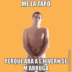 ME LA TAPO PERQUE ARA A L'HIVERN SE M'ARRUGA