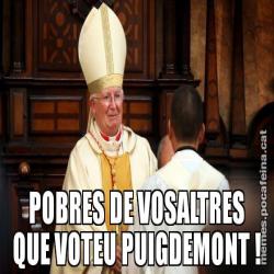 POBRES DE VOSALTRES QUE VOTEU PUIGDEMONT !