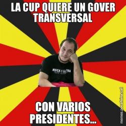 LA CUP QUIERE UN GOVER TRANSVERSAL CON VARIOS PRESIDENTES...