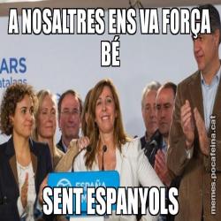 A NOSALTRES ENS VA FORÇA BÉ SENT ESPANYOLS