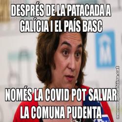 DESPRÉS DE LA PATACADA A GALÍCIA I EL PAÍS BASC NOMÉS LA COVID POT SALVAR LA COMUNA PUDENTA