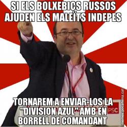 SI ELS BOLXEBICS RUSSOS AJUDEN ELS MALEÏTS INDEPES TORNAREM A ENVIAR-LOS LA "DIVISION AZUL" AMB EN BORRELL DE COMANDANT