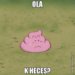 OLA K HECES?