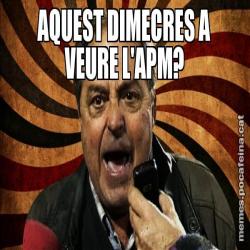 AQUEST DIMECRES A VEURE L'APM?