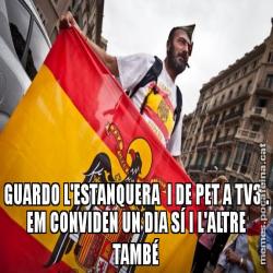 GUARDO L'ESTANQUERA  I DE PET A TV3 . EM CONVIDEN UN DIA SÍ I L'ALTRE TAMBÉ