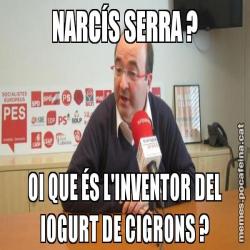 NARCÍS SERRA ? OI QUE ÉS L'INVENTOR DEL IOGURT DE CIGRONS ?