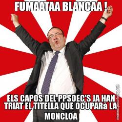 FUMAATAA BLANCAA ! ELS CAPOS DEL PPSOEC'S JA HAN TRIAT EL TITELLA QUE OCUPARà LA MONCLOA