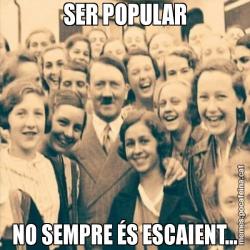 SER POPULAR NO SEMPRE ÉS ESCAIENT...