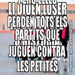 LI DIUEN LOSER AL SEU PROFE D'HISTÒRIA PERÒ ELLES PERDEN TOTS ELS PARTITS QUE JUGUEN CONTRA LES PETITES