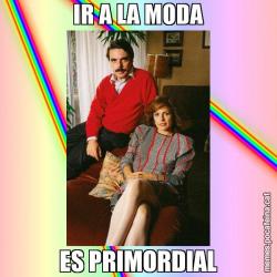 IR A LA MODA ES PRIMORDIAL