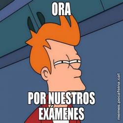 ORA POR NUESTROS EXÁMENES