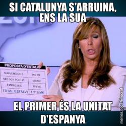 SI CATALUNYA S'ARRUINA, ENS LA SUA EL PRIMER ÉS LA UNITAT D'ESPANYA