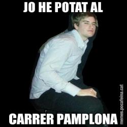 JO HE POTAT AL CARRER PAMPLONA