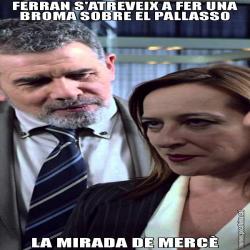 FERRAN S'ATREVEIX A FER UNA BROMA SOBRE EL PALLASSO LA MIRADA DE MERCÈ