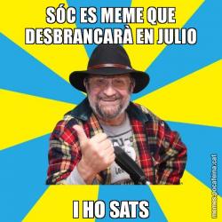 SÓC ES MEME QUE DESBRANCARÀ EN JULIO I HO SATS