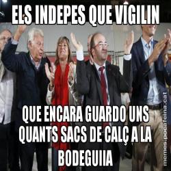 ELS INDEPES QUE VIGILIN QUE ENCARA GUARDO UNS QUANTS SACS DE CALÇ A LA BODEGUIIA