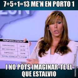 7+5+1=13 ME'N EN PORTO 1 I NO POTS IMAGINAR-TE EL QUE ESTALVIO