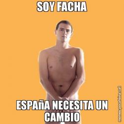 SOY FACHA ESPAñA NECESITA UN CAMBIO
