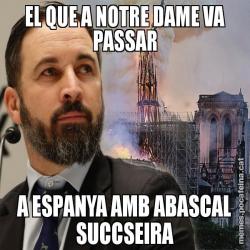 EL QUE A NOTRE DAME VA PASSAR A ESPANYA AMB ABASCAL SUCCSEIRA