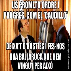 US PROMETO ORDRE I PROGRÉS, COM EL 'CAUDILLO' DEIXA'T D'HÒSTIES I FES-NOS UNA BALLARUCA QUE HEM VINGUT PER AIXÒ