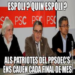 ESPOLI ? QUIN ESPOLI ? ALS PATRIOTES DEL PPSOEC'S ENS CAUEN CADA FINAL DE MES