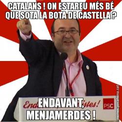 CATALANS ! ON ESTAREU MÉS BÉ QUE SOTA LA BOTA DE CASTELLA ? ENDAVANT, MENJAMERDES !