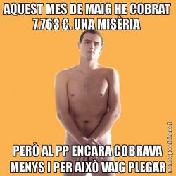 AQUEST MES DE MAIG HE COBRAT 7.763 €. UNA MISÈRIA  PERÒ AL PP ENCARA COBRAVA MENYS I PER AIXÒ VAIG PLEGAR