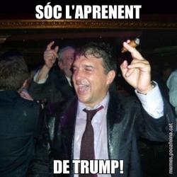 SÓC L'APRENENT DE TRUMP!