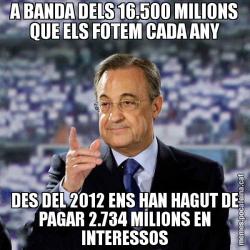 A BANDA DELS 16.500 MILIONS QUE ELS FOTEM CADA ANY DES DEL 2012 ENS HAN HAGUT DE PAGAR 2.734 MILIONS EN INTERESSOS