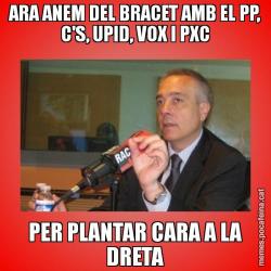ARA ANEM DEL BRACET AMB EL PP, C'S, UPID, VOX I PXC PER PLANTAR CARA A LA DRETA