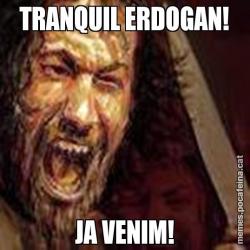 TRANQUIL ERDOGAN! JA VENIM!