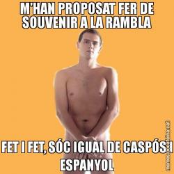 M'HAN PROPOSAT FER DE SOUVENIR A LA RAMBLA FET I FET, SÓC IGUAL DE CASPÓS I ESPANYOL