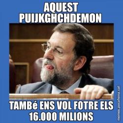 AQUEST PUIJKGHCHDEMON  TAMBé ENS VOL FOTRE ELS 16.000 MILIONS